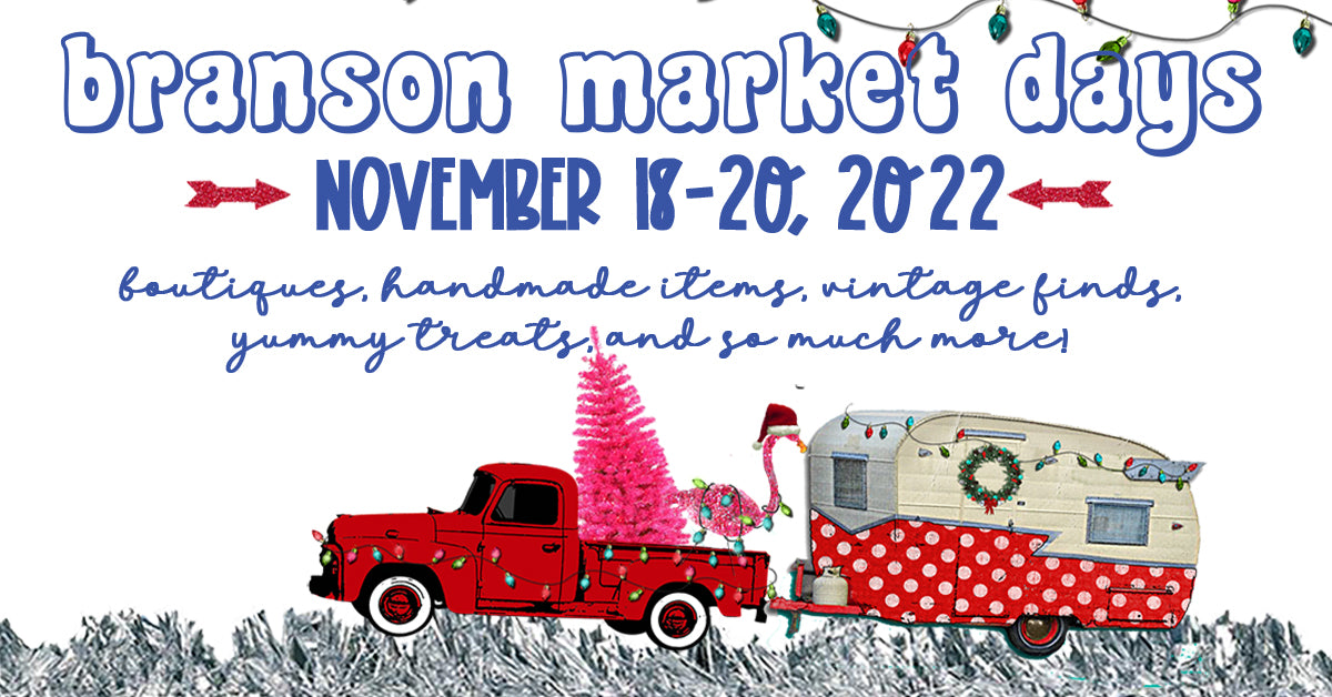 We Will Be Attending BRANSON MARKET DAYS CHRISTMAS EVENT Little