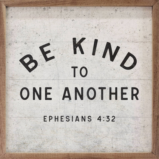 Be Kind To One Another Ephesians 4 32 White: 4 x 4