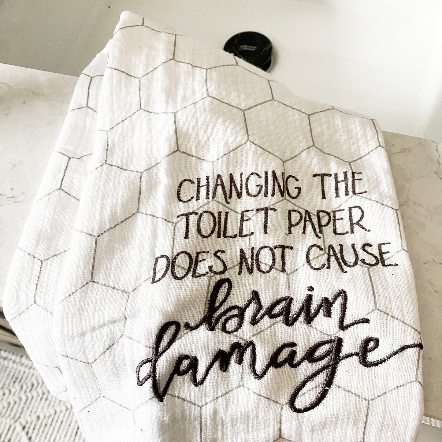 Changing The Toilet Paper Does Not Cause Brain Damage Towel